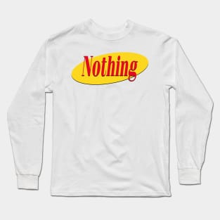 Seinfeld Show About Nothing Logo Long Sleeve T-Shirt